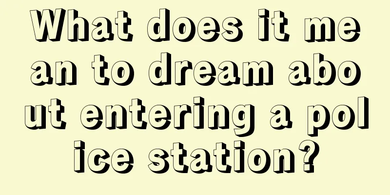 What does it mean to dream about entering a police station?