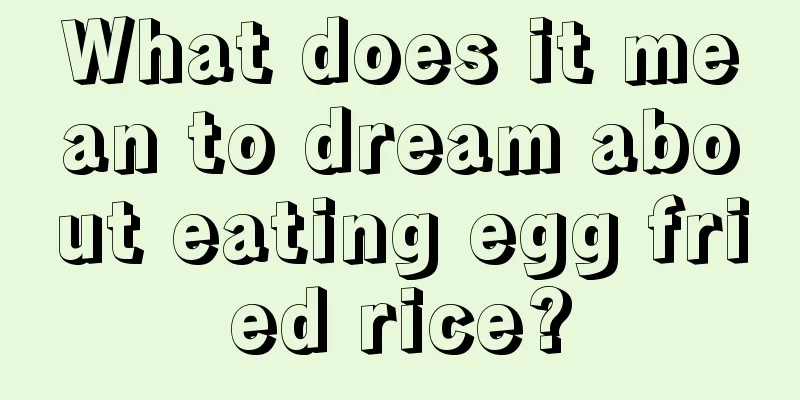 What does it mean to dream about eating egg fried rice?