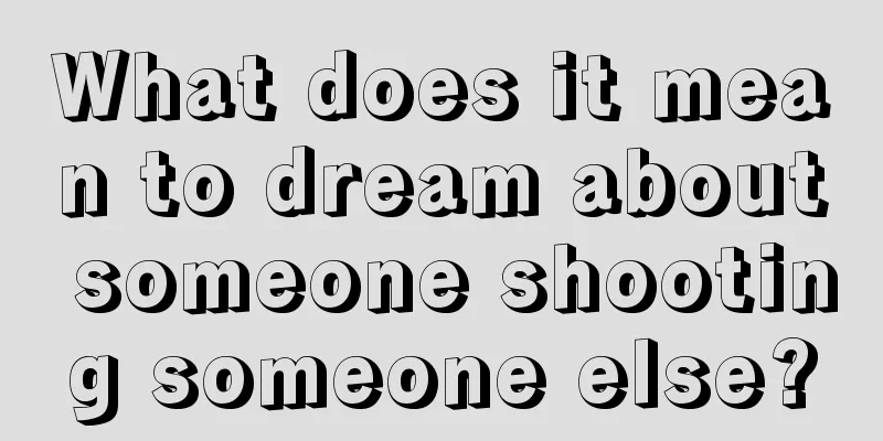 What does it mean to dream about someone shooting someone else?