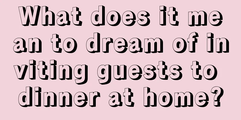 What does it mean to dream of inviting guests to dinner at home?