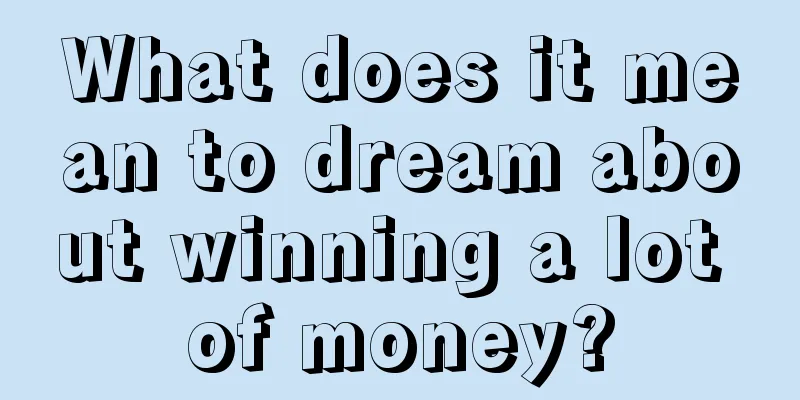 What does it mean to dream about winning a lot of money?