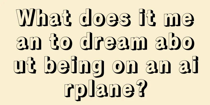 What does it mean to dream about being on an airplane?