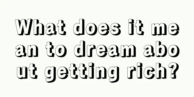 What does it mean to dream about getting rich?