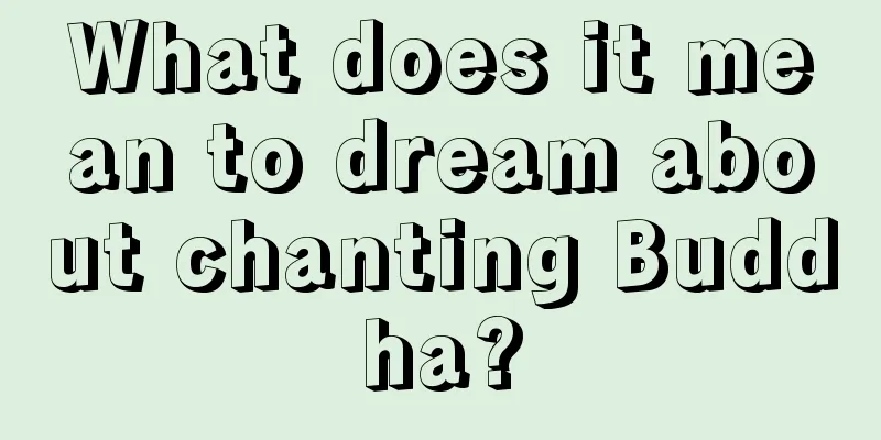 What does it mean to dream about chanting Buddha?