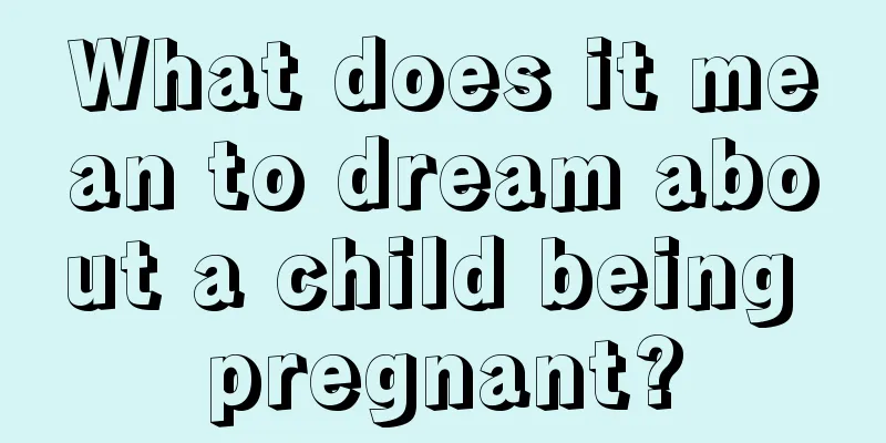 What does it mean to dream about a child being pregnant?