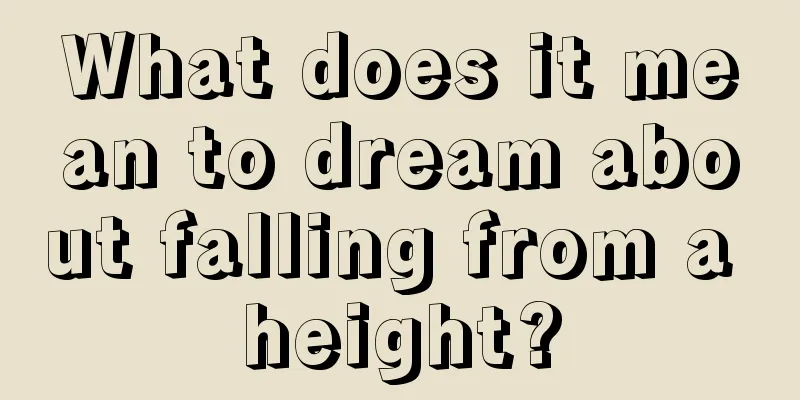 What does it mean to dream about falling from a height?