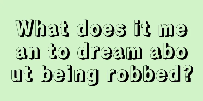 What does it mean to dream about being robbed?