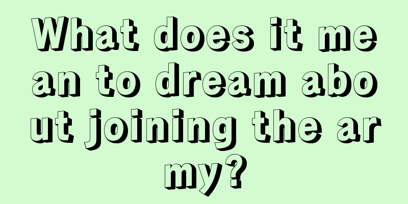 What does it mean to dream about joining the army?