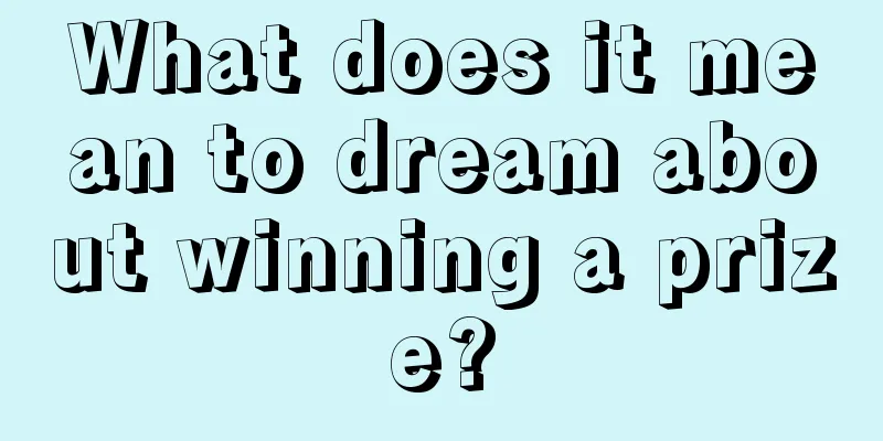 What does it mean to dream about winning a prize?