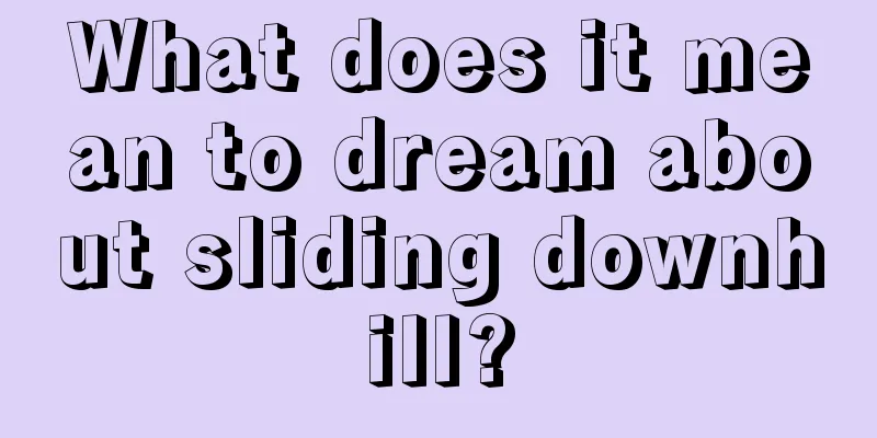 What does it mean to dream about sliding downhill?