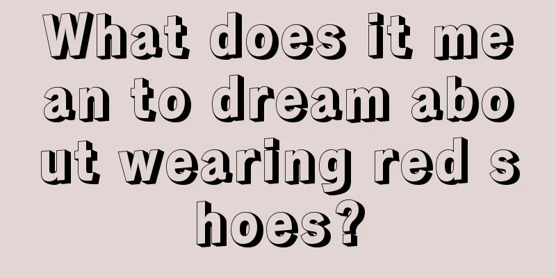 What does it mean to dream about wearing red shoes?