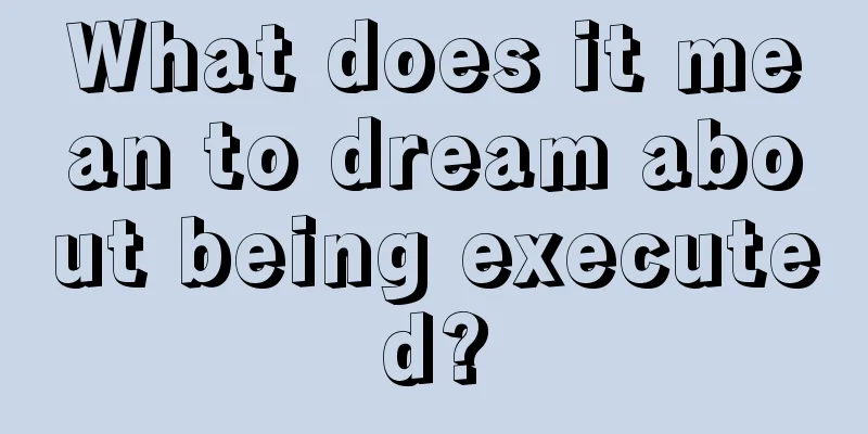 What does it mean to dream about being executed?