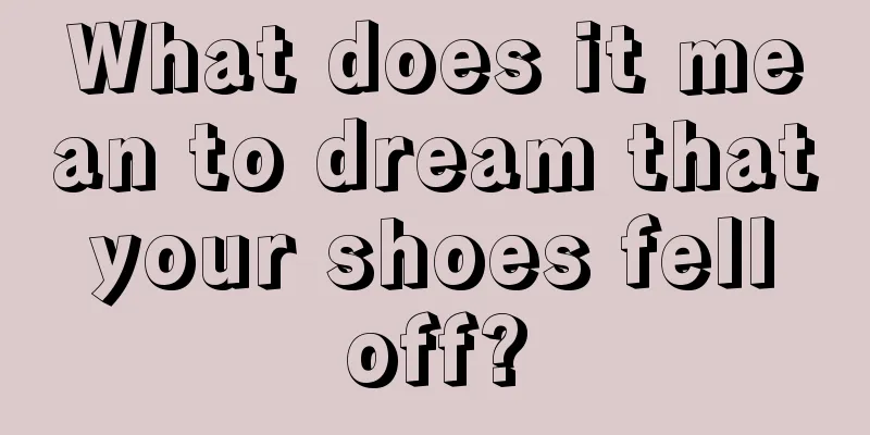 What does it mean to dream that your shoes fell off?