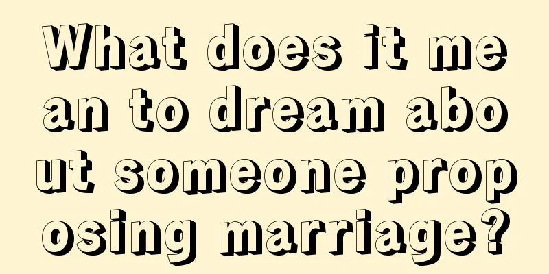 What does it mean to dream about someone proposing marriage?