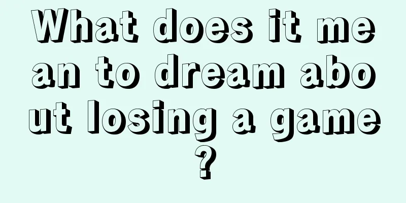 What does it mean to dream about losing a game?