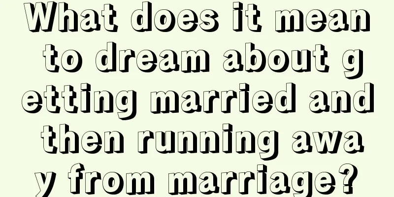 What does it mean to dream about getting married and then running away from marriage?