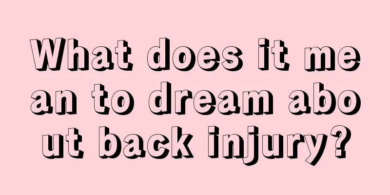 What does it mean to dream about back injury?