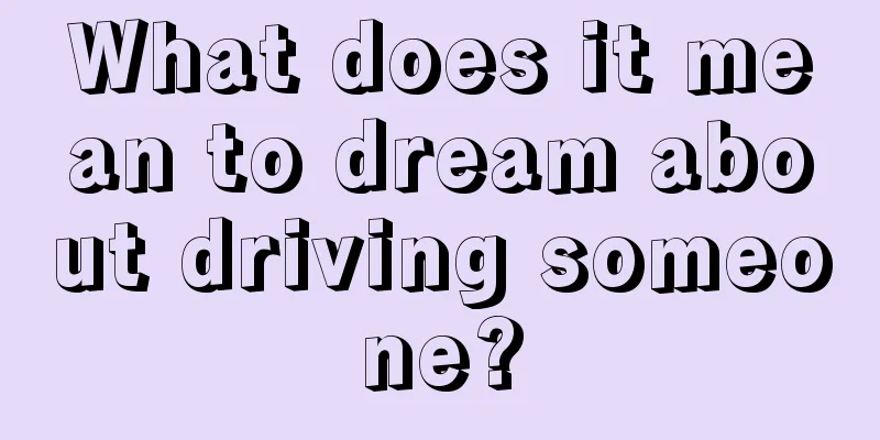 What does it mean to dream about driving someone?