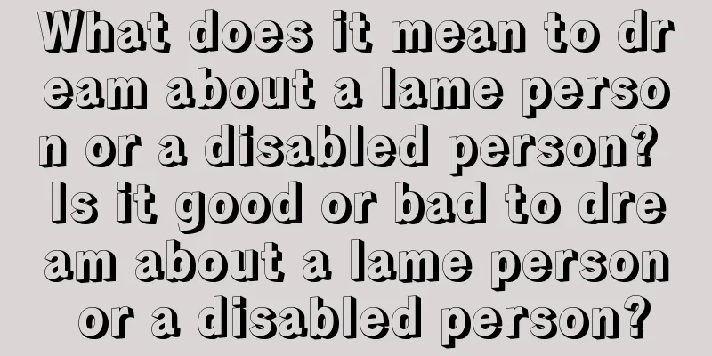 What does it mean to dream about a lame person or a disabled person? Is it good or bad to dream about a lame person or a disabled person?