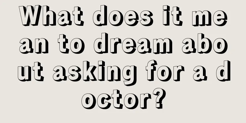 What does it mean to dream about asking for a doctor?