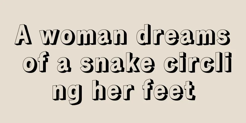 A woman dreams of a snake circling her feet