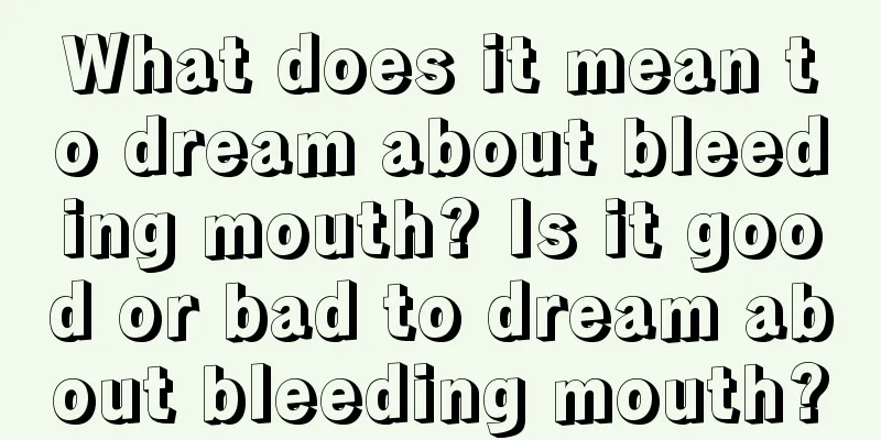 What does it mean to dream about bleeding mouth? Is it good or bad to dream about bleeding mouth?