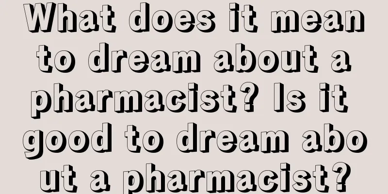 What does it mean to dream about a pharmacist? Is it good to dream about a pharmacist?