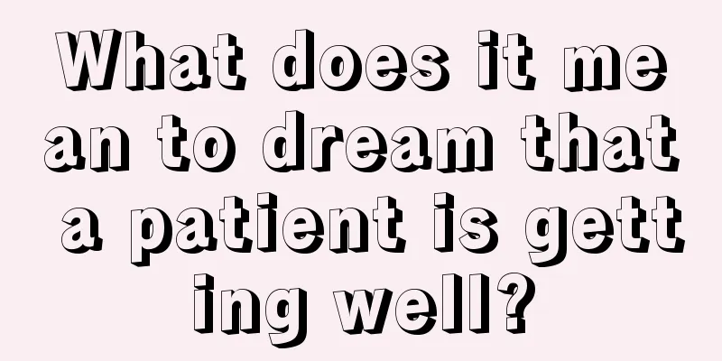 What does it mean to dream that a patient is getting well?