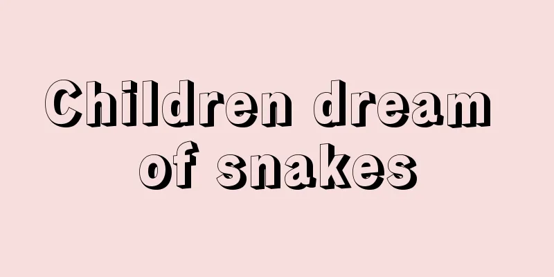 Children dream of snakes