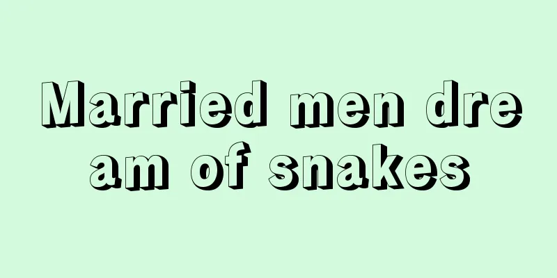 Married men dream of snakes