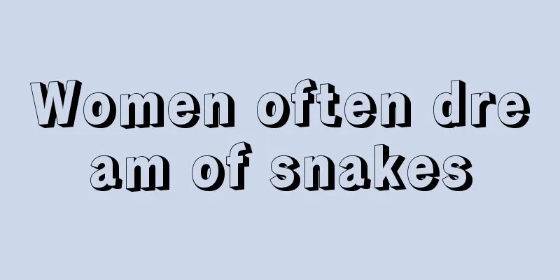 Women often dream of snakes