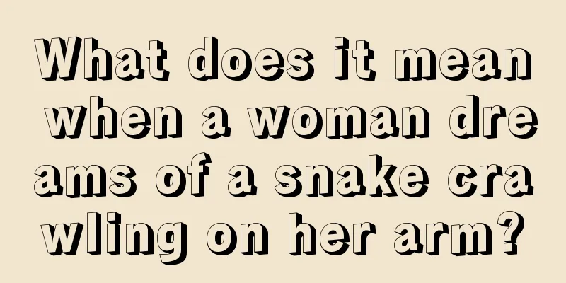 What does it mean when a woman dreams of a snake crawling on her arm?