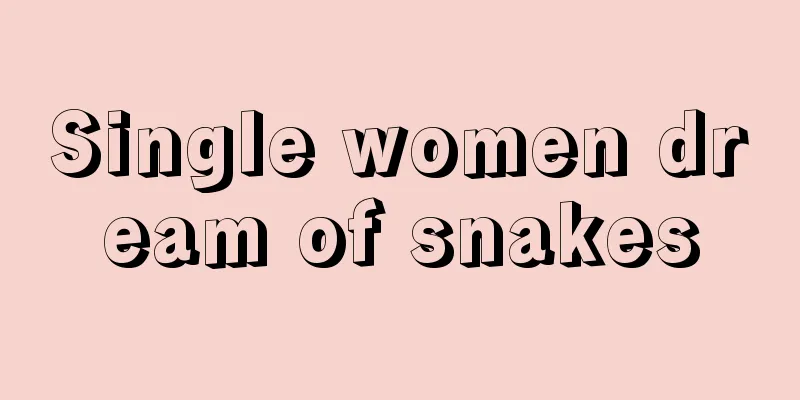 Single women dream of snakes