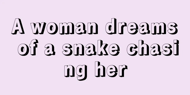 A woman dreams of a snake chasing her