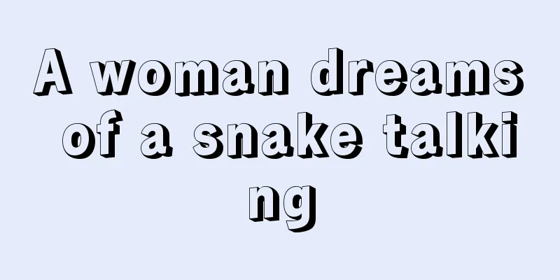 A woman dreams of a snake talking