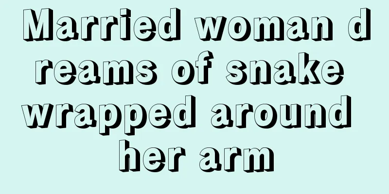 Married woman dreams of snake wrapped around her arm