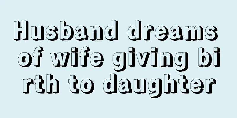 Husband dreams of wife giving birth to daughter