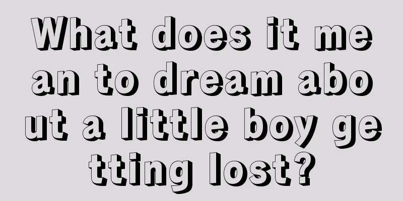 What does it mean to dream about a little boy getting lost?