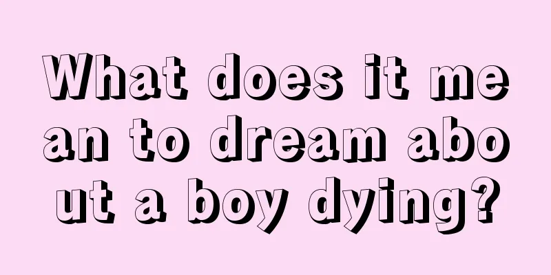 What does it mean to dream about a boy dying?