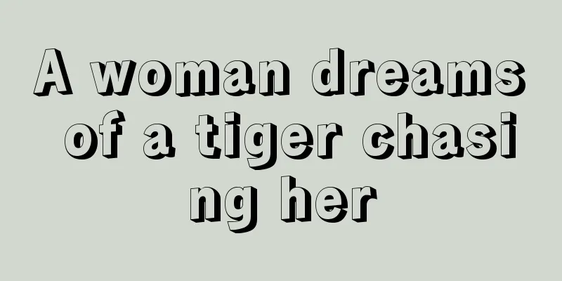 A woman dreams of a tiger chasing her