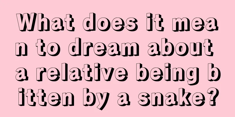 What does it mean to dream about a relative being bitten by a snake?