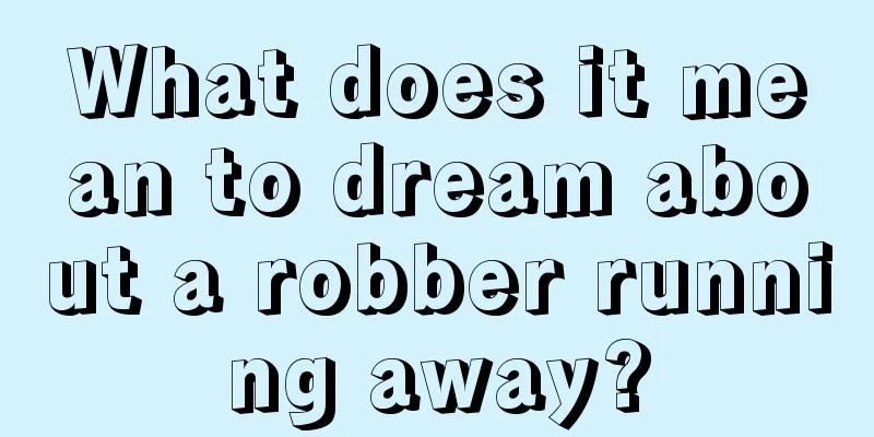 What does it mean to dream about a robber running away?