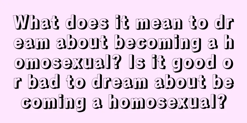 What does it mean to dream about becoming a homosexual? Is it good or bad to dream about becoming a homosexual?