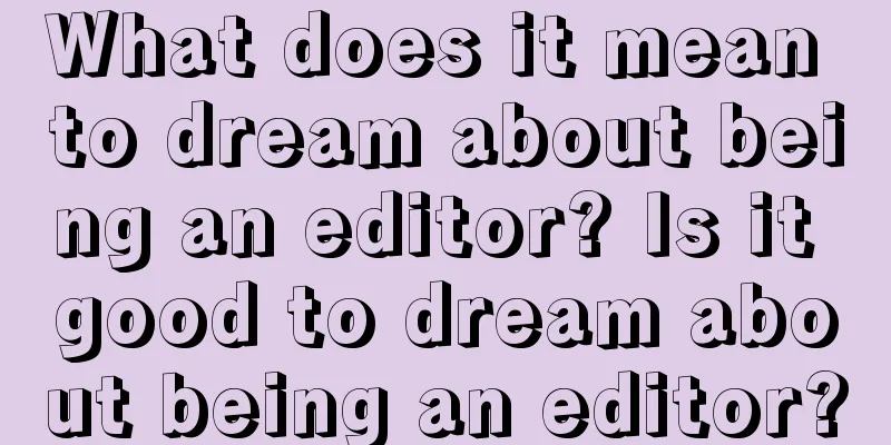 What does it mean to dream about being an editor? Is it good to dream about being an editor?