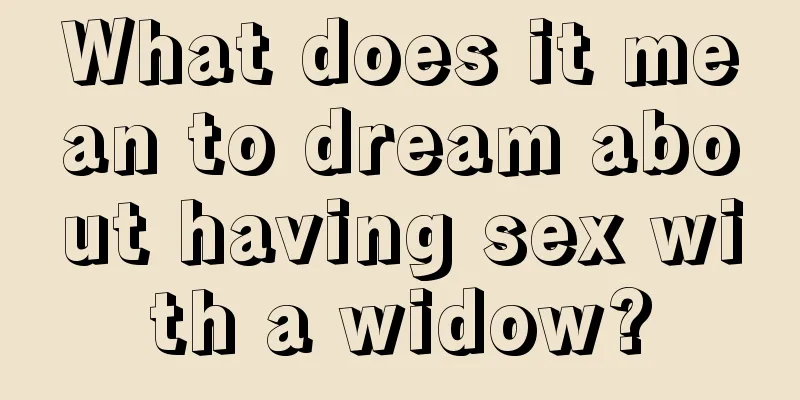 What does it mean to dream about having sex with a widow?