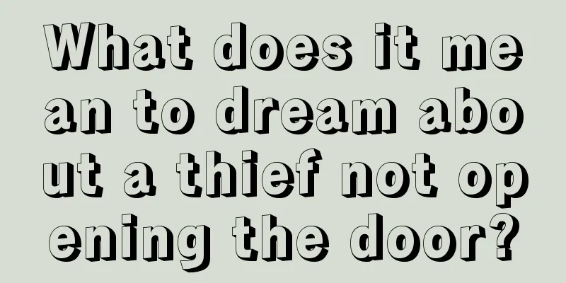 What does it mean to dream about a thief not opening the door?