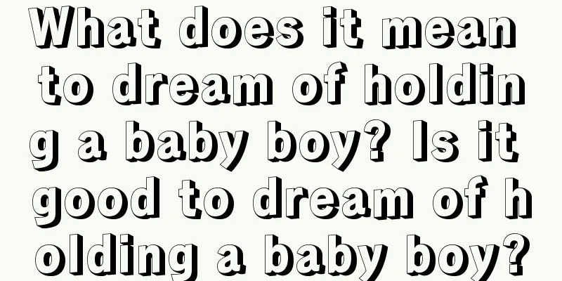 What does it mean to dream of holding a baby boy? Is it good to dream of holding a baby boy?