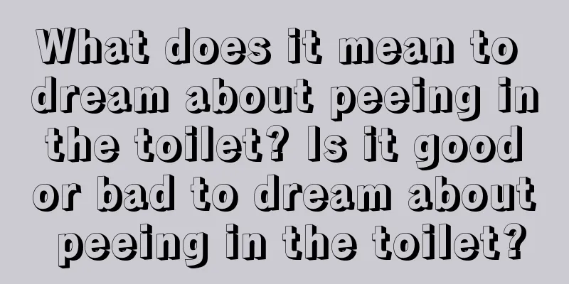 What does it mean to dream about peeing in the toilet? Is it good or bad to dream about peeing in the toilet?