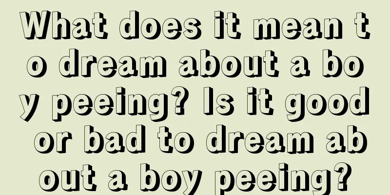 What does it mean to dream about a boy peeing? Is it good or bad to dream about a boy peeing?