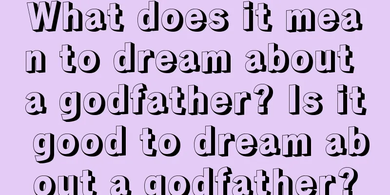 What does it mean to dream about a godfather? Is it good to dream about a godfather?